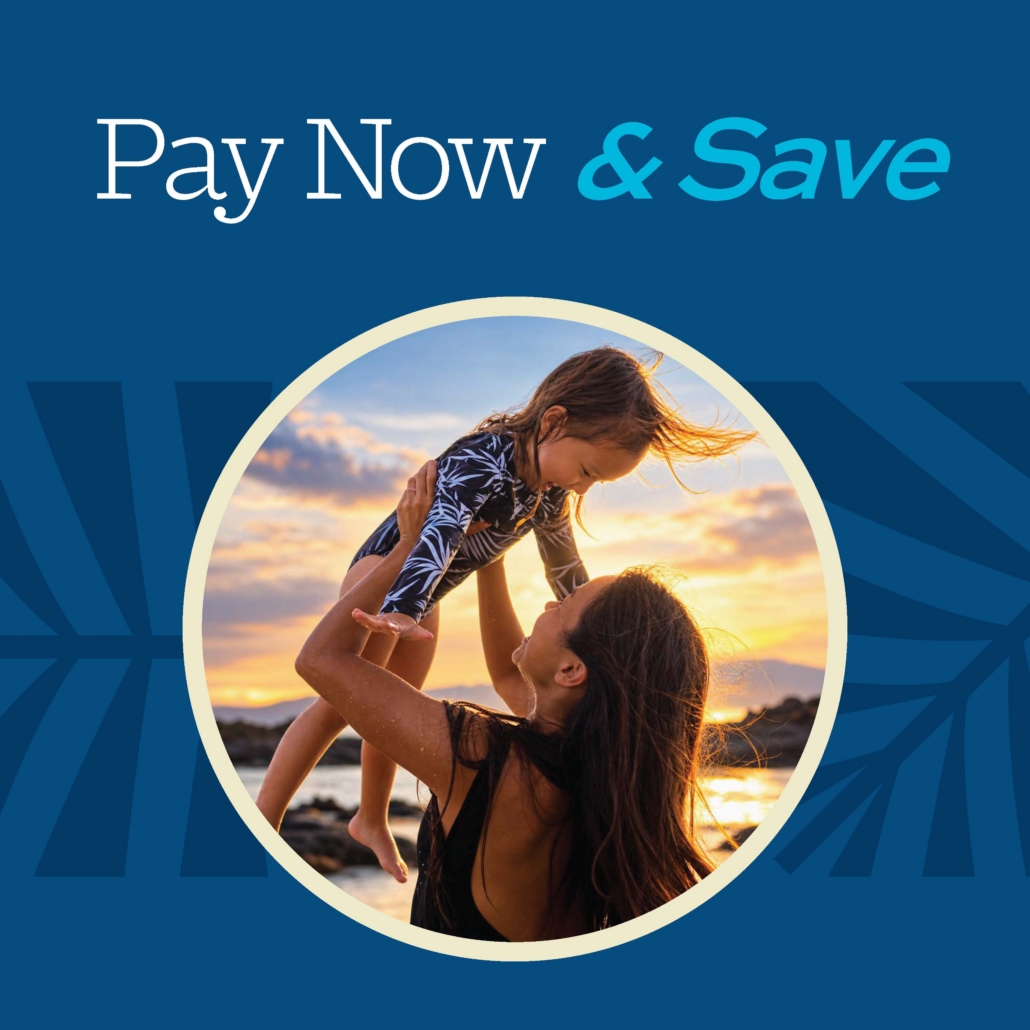 Pay Now and Save - mom holding child enjoying the beach
